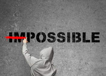 Dream the impossible